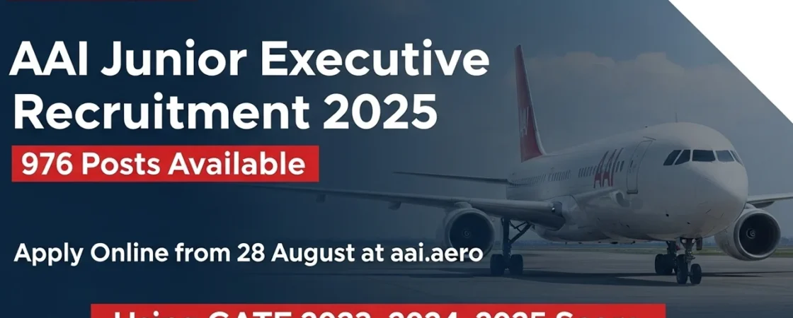 AAI జూనియర్ ఎగ్జిక్యూటివ్ ఉద్యోగాలు 2025: 976 పోస్టులకు ఆగస్టు 28 నుంచి దరఖాస్తు