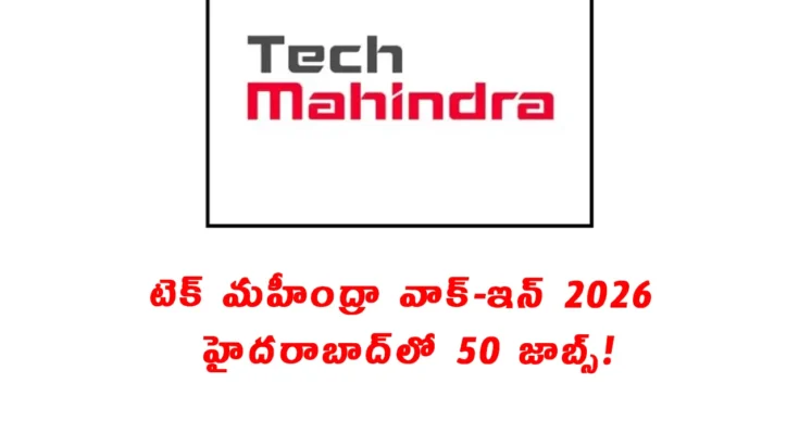 Tech Mahindra walkin drive Hyderabad 2026
