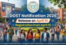 Dost Notification 2026: డిగ్రీ ప్రవేశాల నోటిఫికేషన్ – ఏప్రిల్ 14న విడుదల!