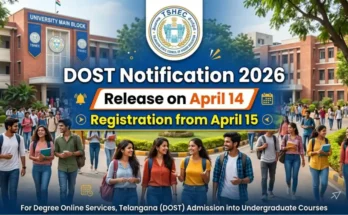 dost notification 2026 – telangana degree admissions notification release date april 14 2026 registration starts april 15