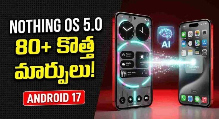 Nothing OS 5.0 update with Android 17 features, new widgets and AI tools
