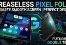 Google Pixel 12 Pro Fold Display : Crease-Less Tech