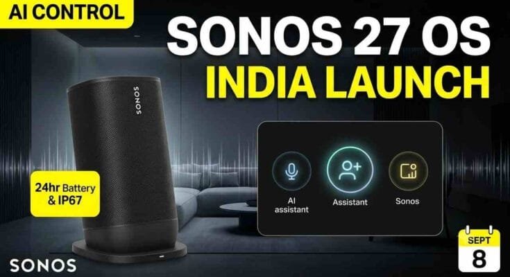 Sonos 27 OS and Sonos Play India Launch - AI control, Beam Ultra, Ace Ultra, and Sonos Play portable speaker specs.