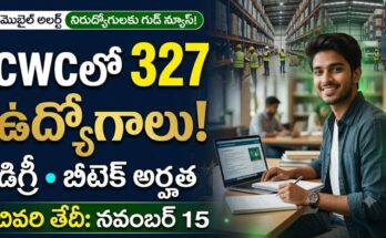 CWC జాబ్ నోటిఫికేషన్ 2026 : సెంట్రల్ వేర్హౌసింగ్ కార్పొరేషన్ (CWC) 327 ఉద్యోగాల నోటిఫికేషన్ 2026 వివరాలు